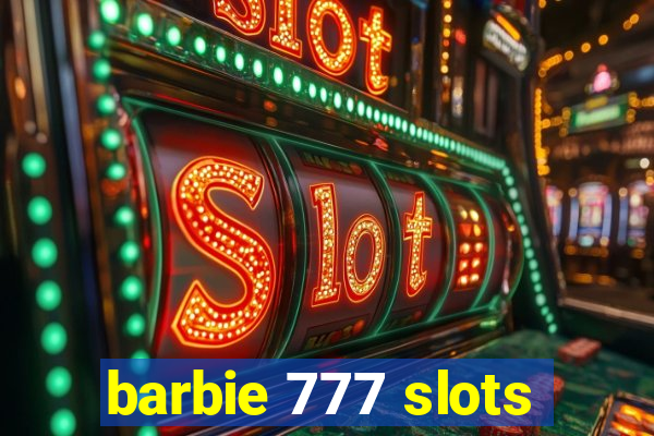 barbie 777 slots